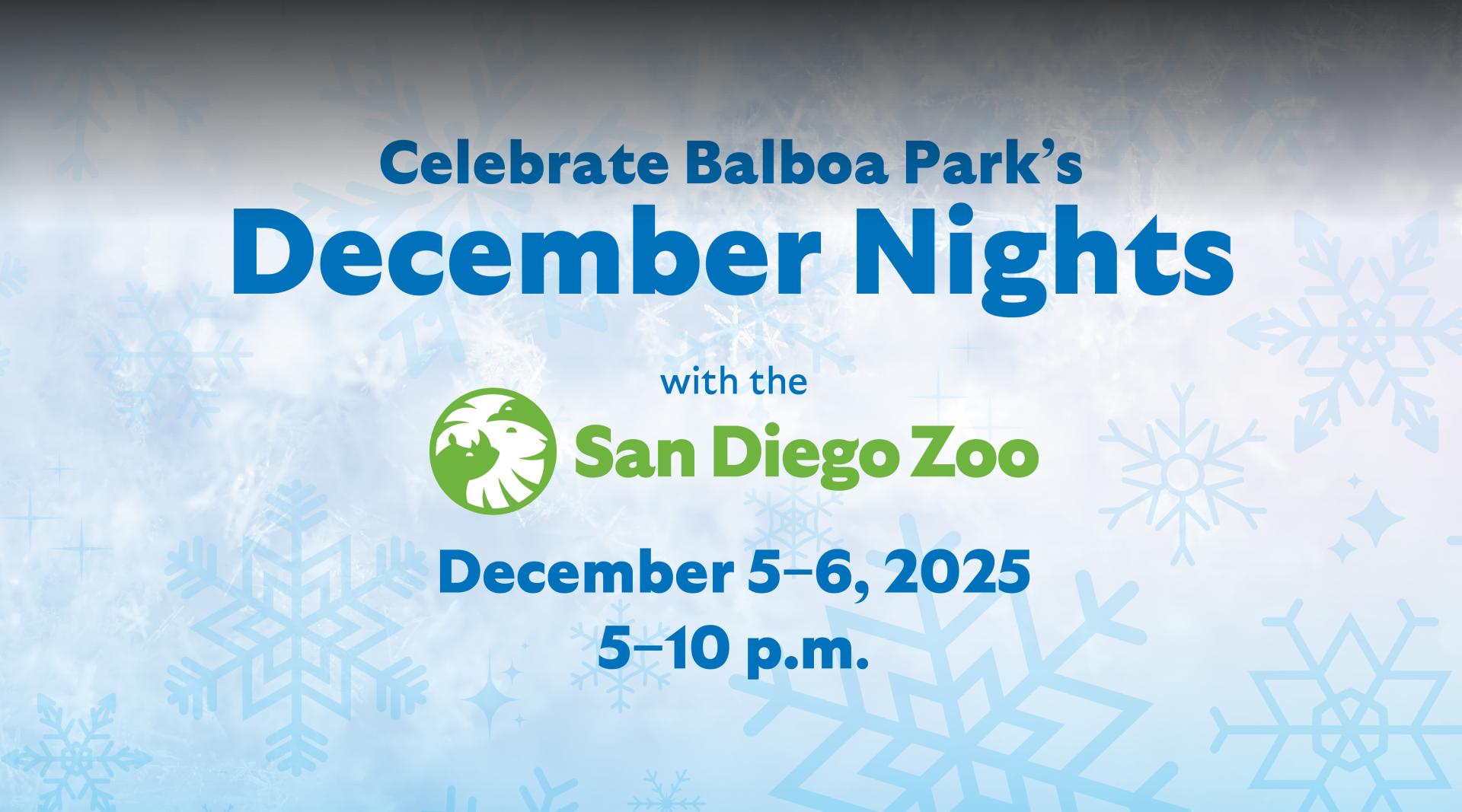 Celebrate Balboa Park's December Nights with the San Diego Zoo December 5-6, 2025 5-10pm